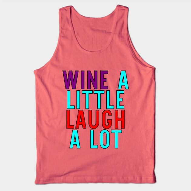 Wine A Little Laugh A Lot Tank Top by VintageArtwork